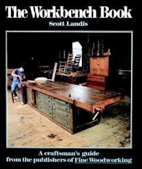 The Workbench Book: A Craftsman's Guide from the Publishers of FWW (Used Hardcover) - Scott Landis