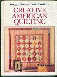 Creative American Quilting  (Used Hardcover) - Better Homes and Gardens