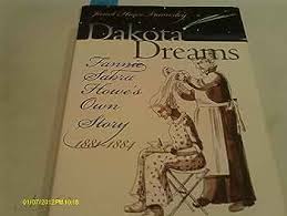 Dakota Dreams: Fannie Sabra Howe's Own Story, 1881-1884 (Used Hardcover) - Janet Howe Townsley