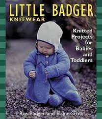 Little Badger Knitwear: Knitted Projects for Babies and Toddlers (Used Paperback) - Ros Badger ,  Elaine Scott