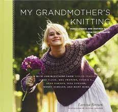 My Grandmother's Knitting: Family Stories and Inspired Knits from Top Designers (Used Hardcover) -  Larissa Brown