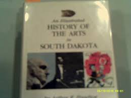 An Illustrated History of the Arts in South Dakota (Used Hardcover) - Arthur R. Huseboe