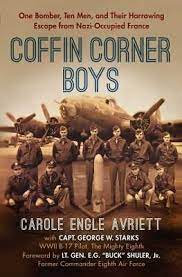 Coffin Corner Boys: One Bomber, Ten Men, and Their Harrowing Escape from Nazi-Occupied France  (Used Hardcover) -Carole Engle Avriett