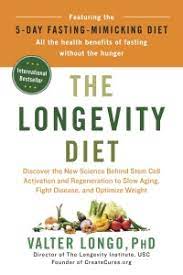 The Longevity Diet: Discover the New Science Behind Stem Cell Activation and Regeneration to Slow Aging, Fight Disease, and Optimize Weight (Used Hardcover) -  Valter Longo