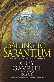 Sailing to Sarantium: Book One of the Sarantine Mosaic (Used Paperback) - Guy Gavriel Kay