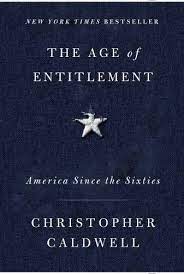 The Age of Entitlement: America Since the Sixties (Used Hardcover) - Christopher Caldwell