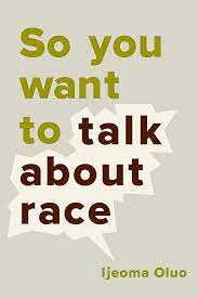 So You Want to Talk About Race  (Used Hardcover) - Ijeoma Oluo
