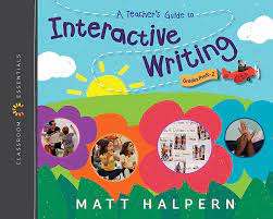 A Teacher's Guide to Interactive Writing: The Classroom Essentials Series (Used Paperback) - Matt Halpern