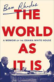 The World as It Is: A Memoir of the Obama White House (USed Hardcover) -  Ben Rhodes