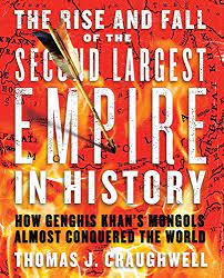 The Rise and Fall of the Second Largest Empire in History: How Genghis Khan's Mongols Almost Conquered the World  (Used Paperback) - Thomas J. Craughwell