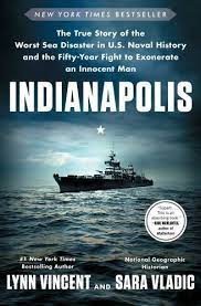 Indianapolis: The True Story of the Worst Sea Disaster in U.S. Naval History and the Fifty-Year Fight to Exonerate an Innocent Man (Used Hardcover) - Lynn Vincent  &  Sara Vladic