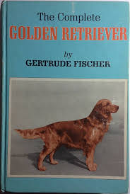 The Complete Golden Retriever (Used Hardcover) - Gertrude Fischer