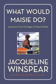 What Would Maisie Do?: Inspiration from the Pages of Maisie Dobbs (Used Paperback) -  Jacqueline Winspear