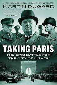 Taking Paris: The Epic Battle for the City of Lights (Used Hardcover) - Martin Dugard