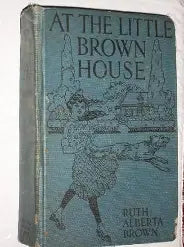 At the Little Brown House (Used Hardcover) - Ruth Alberta Brown