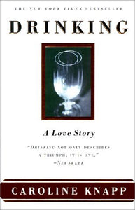 Drinking: A Love Story (Used Paperback) - Caroline Knapp