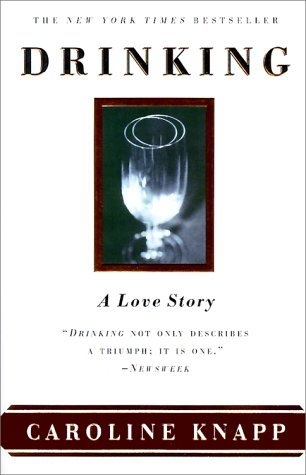 Drinking: A Love Story (Used Paperback) - Caroline Knapp
