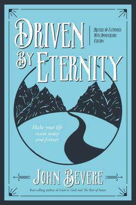 Driven by Eternity: Make Your Life Count Today & Forever (Used Paperback) - John Bevere