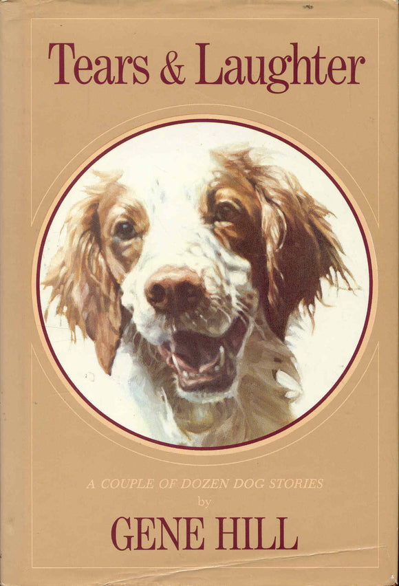 Tears & Laughter-A Couple Dozen Dog Stories (Used Hardcover) - Gene Hill