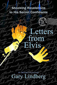 Letters from Elvis: Shocking Revelations to a Secret Confidante (Used Paperback) - Gary Lindberg