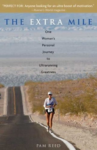 The Extra Mile: One Woman's Personal Journey to Ultrarunning Greatness (Used Paperback) - Pam Reed