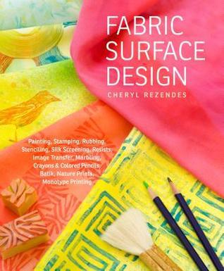 Fabric Surface Design (Used Paperback) - Cheryl Rezendes