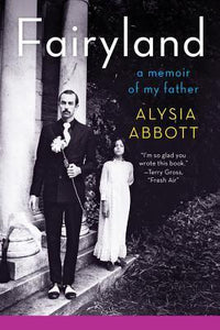 Fairyland: A Memoir of My Father (Used Paperback) - Alysia Abbott