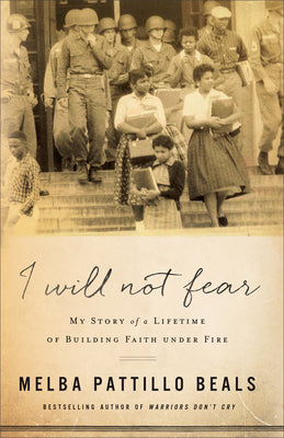I Will Not Fear: My Story of a Lifetime of Building Faith under Fire (Used Paperback) - Melba Pattillo Beals