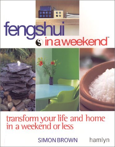 Feng Shui in a Weekend: (Used Paperback) - Simon G. Brown