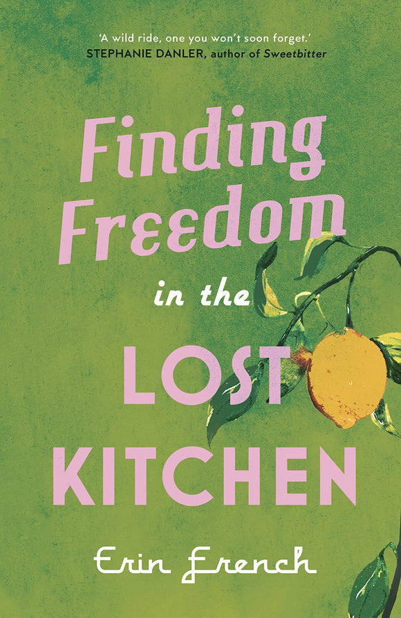 Finding Freedom in the Lost Kitchen (Used Hardcover) - Erin French