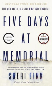 Five Days at Memorial: Life and Death in a Storm-Ravaged Hospital (Used Paperback) - Sheri Fink