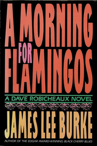 A Morning for Flamingos (Used Hardcover, 1st Edition) - James Lee Burke