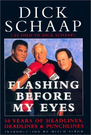 Flashing Before My Eyes: 50 Years of Headlines, Deadlines & Punchlines (Used Hardcover) - Dick Schaap