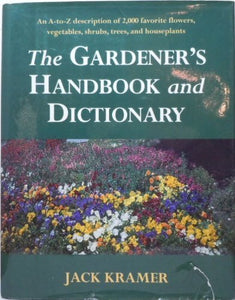 The Gardener's Handbook and Dictionary (Used Hardcover) - Jack Kramer