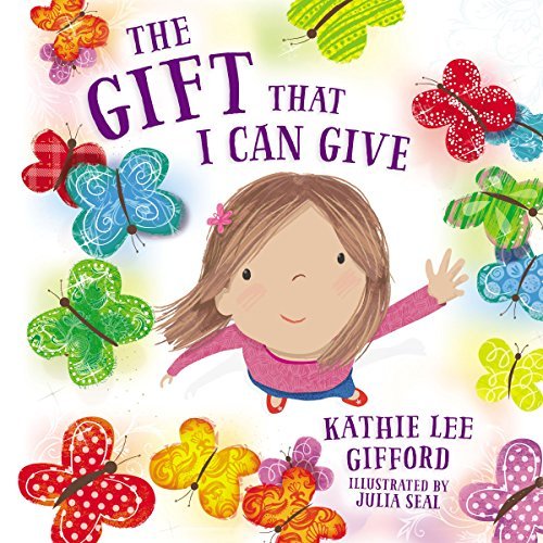 The Gift That I Can Give (Used Hardcover, Signed) - Kathie Lee Gifford, Julia Seal (Illustrator)