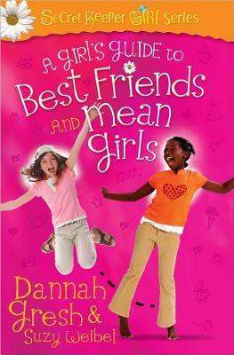 A Girl's Guide to Best Friends and Mean Girls (Used Paperback) - Dannah Gresh and Suzy Weibel