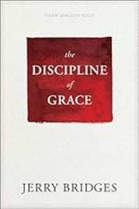 The Discipline of Grace: God's Role and Our Role in the Pursuit of Holiness (Used Paperback) - Jerry Bridges