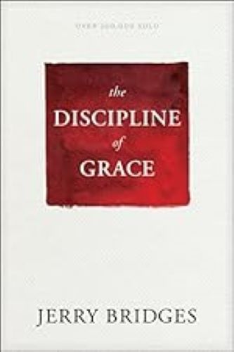 The Discipline of Grace: God's Role and Our Role in the Pursuit of Holiness (Used Paperback) - Jerry Bridges