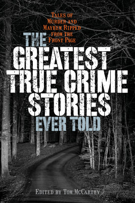 The Greatest True Crime Stories Ever Told (Used Paperback) - Tom McCarthy