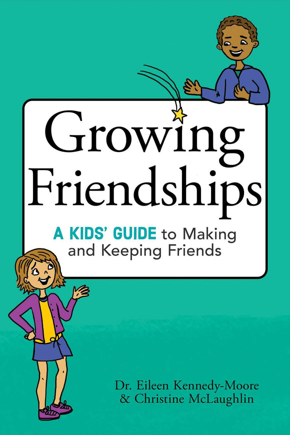 Growing Friendships: A Kids' Guide to Making and Keeping Friends (Used Paperback) - Dr. Eileen Kennedy-Moore