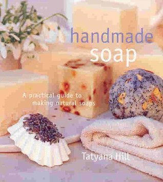Handmade Soap (Used Hardcover) - Tatyana Hill