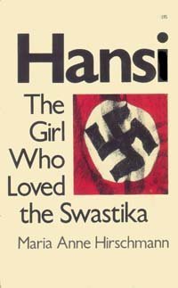 Hansi: The Girl Who Loved the Swastika (Used Paperback) - Maria Anne Hirschmann