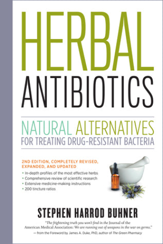 Herbal Antibiotics: Natural Alternatives for Treating Drug-Resistant Bacteria (Used Paperback) - Stephen Harrod Buhner