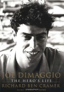 Joe DiMaggio: The Hero's Life (Used Hardcover) - Richard Ben Cramer