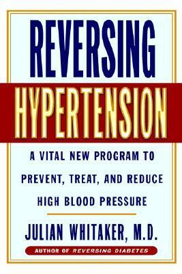 Reversing Hypertension (Used Paperback) - Julian Whitaker, M.D.