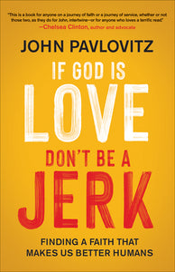 If God is Love, Don't Be a Jerk (Used Paperback) - John Pavlovitz