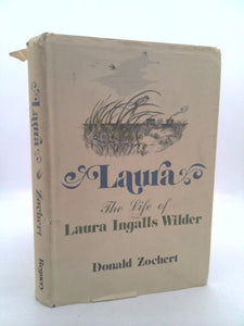 Laura-The Life of Laura Ingalls Wilder (Used Hardcover) - Donald Zochert