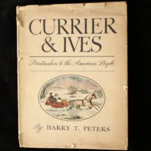 Currier And Ives: Printmakers to the American People (Used Hardcover) - Harry T. Peters