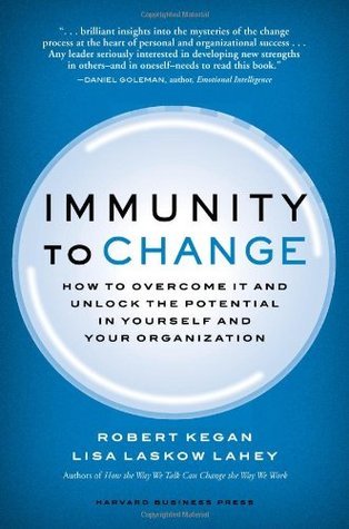 Immunity to Change: How to Overcome It and Unlock the Potential in Yourself and Your Organization (Used Hardcover) - Robert Kegan, Lisa Laskow Lahey