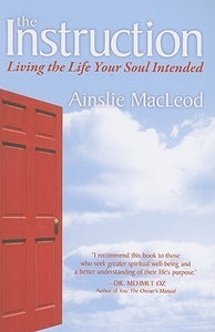 The Instruction: Living the Life Your Soul Intended(Used Paperback) - Ainslie MacLeod